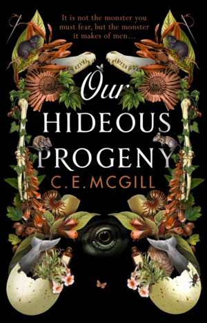 Our Hideous Progeny by C.E. McGill