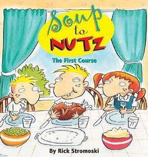 Soup to Nutz by Rick Stromoski