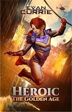 Heroic: The Golden Age by Evan Currie