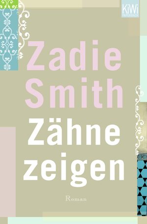 Zähne zeigen: Roman  by Zadie Smith