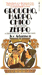 Groucho, Harpo, Chico, and Sometimes Zeppo: A Celebration of the Marx Brothers by Joe Adamson