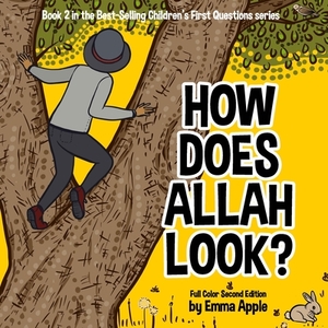 How Does Allah Look? by Emma Apple