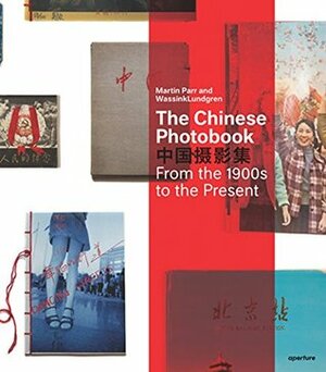 The Chinese Photobook by Gu Zheng, Wassink Lundgren, Raymond Lum, Martin Parr