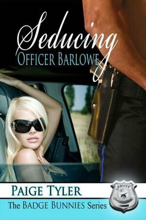 Seducing Officer Barlowe by Paige Tyler
