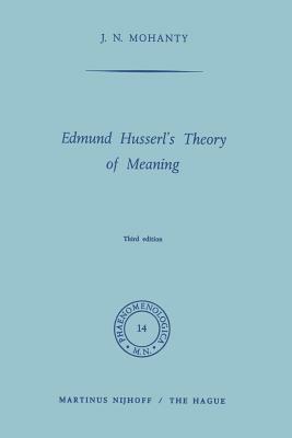 Edmund Husserl's Theory of Meaning by J. N. Mohanty