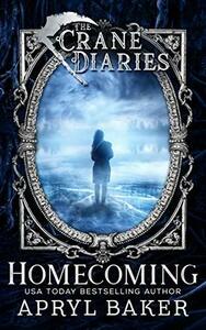 The Crane Diaries: Homecoming by Apryl Baker