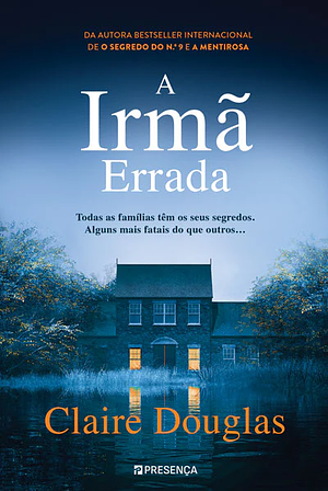 A Irmã Errada by Claire Douglas