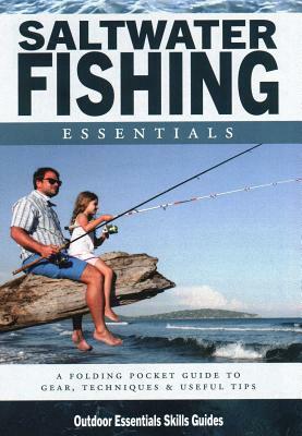 Saltwater Fishing Essentials: A Waterproof Folding Guide to Gear, Techniques & Useful Tips by James Kavanagh, Waterford Press