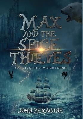 Max and the Spice Thieves by John Peragine
