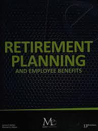 Retirement Planning &amp; Employee Benefits by Michael A. Dalton, James F. Dalton, ME - Money Education