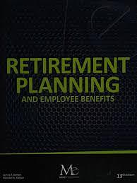 Retirement Planning &amp; Employee Benefits by James F. Dalton, ME - Money Education, Michael A. Dalton