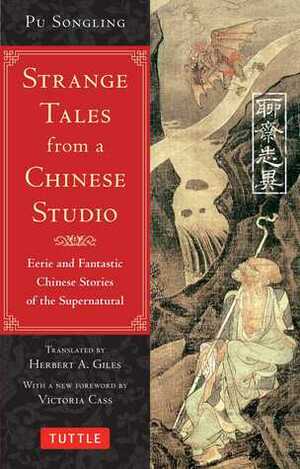 Strange Tales from a Chinese Studio: Eerie and Fantastic Chinese Stories of the Supernatural by Herbert Allen Giles, Pu Songling, Victoria Cass