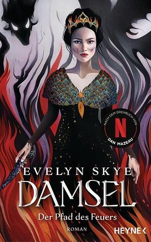 Damsel - Der Pfad des Feuers by Evelyn Skye