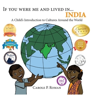 If You Were Me and Lived in...India: A Child's Introduction to Cultures Around the World by Carole P. Roman