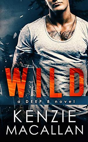 WILD by Kenzie Macallan