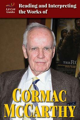 Reading and Interpreting the Works of Cormac McCarthy by Greg Clinton