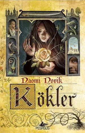 Kökler by Bora Serkan Yavuz, Naomi Novik