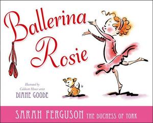 Ballerina Rosie by Sarah Ferguson