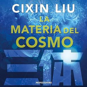 La materia del cosmo by Cixin Liu