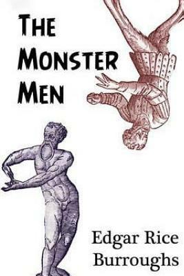 The Monster Men by Edgar Rice Burroughs