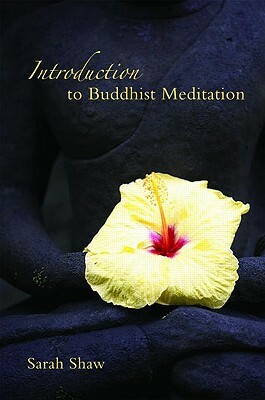Introduction to Buddhist Meditation by Sarah Shaw