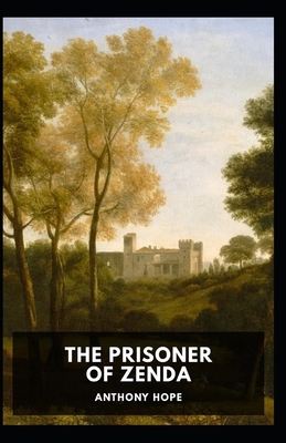 The Prisoner of Zenda Illustrated by Anthony Hope