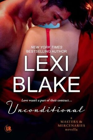 Unconditional by Lexi Blake