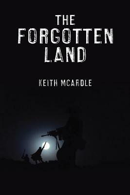 The Forgotten Land by Keith McArdle