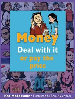 Money: Deal with It or Pay the Price by Kat Mototsune