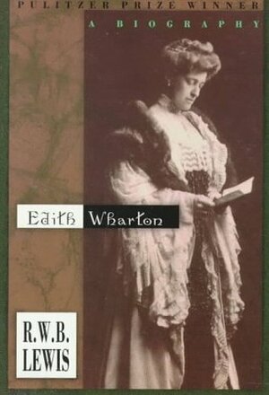 Edith Wharton by R.W.B. Lewis