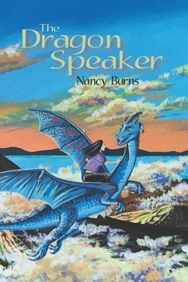 The Dragon Speaker by Nancy Burns