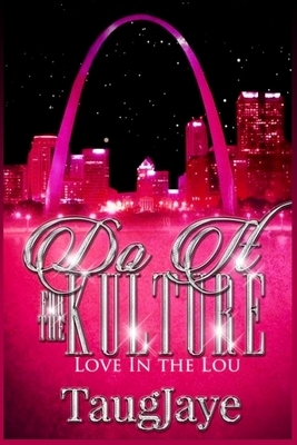 Kulture: Love In the Lou by Taugjaye Crawford