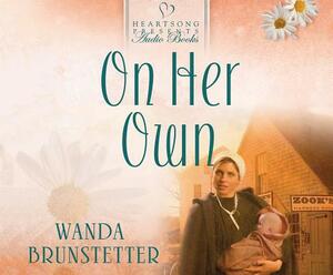 On Her Own by Wanda Brunstetter