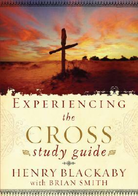Experiencing the Cross Study Guide: Your Greatest Opportunity for Victory Over Sin by Henry Blackaby