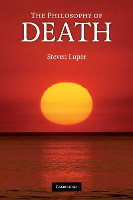 The Philosophy of Death by Steven Luper