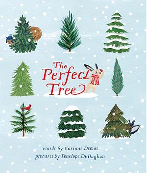 The Perfect Tree by Corinne Demas, Penelope Dullaghan