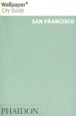 Wallpaper City Guide: San Francisco by Wallpaper Magazine