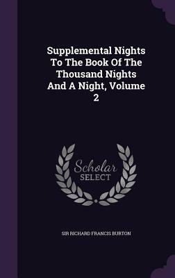 Supplemental Nights to the Book of the Thousand Nights and a Night, Volume 2 by Anonymous