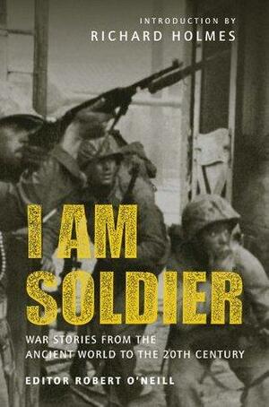 I am Soldier by Robert J. O'Neill