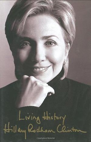 Living History by Hillary Rodham Clinton