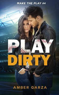 Play Dirty by Amber Garza