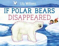 If Polar Bears Disappeared by Lily Williams