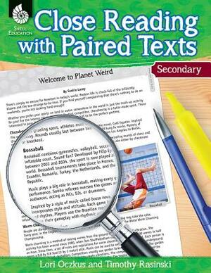 Close Reading with Paired Texts Secondary: Engaging Lessons to Improve Comprehension by Timothy Rasinski, Lori Oczkus