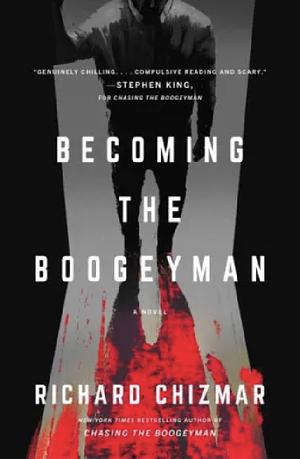 Becoming the Boogeyman by Richard Chizmar