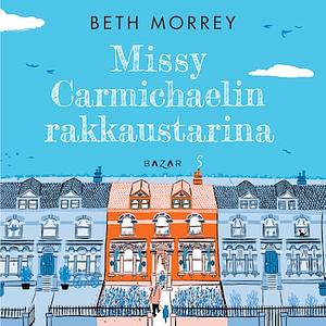 Missy Carmichaelin rakkaustarina by Beth Morrey