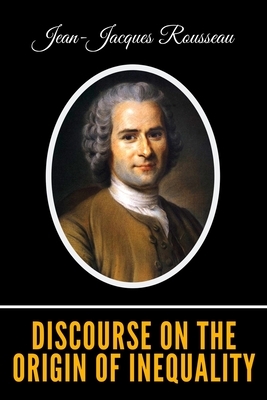 Discourse on the Origin of Inequality by Jean-Jacques Rousseau