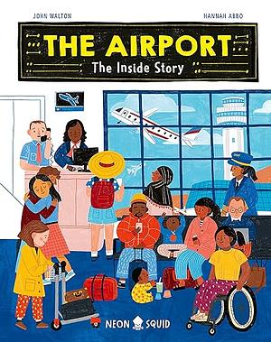 The Airport: The Inside Story by John Walton, Neon Squid