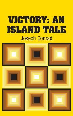 Victory: An Island Tale by Joseph Conrad