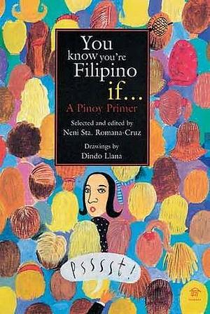 You know you're Filipino if--: A Pinoy primer by Neni Sta. Romana-Cruz, Neni Sta. Romana-Cruz