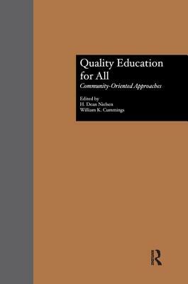 Quality Education for All: Community-Oriented Approaches by H. Dean Nielsen, William K. Cummings